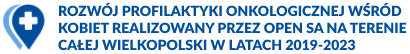 Rozwój profilaktyki onkologicznej wśród kobiet realizowany przez Open SA na terenie całej Wielkopolski